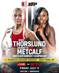 Boxing Match Preview: Dina Thorslund (17-2-0, 7 KOs) vs. Shurretta Metcalf (14-4-1, 2 KOs)