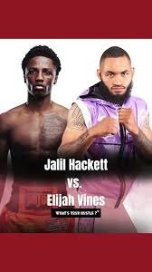 Boxing Match Preview: Jalil Major Hackett (9-1-0, 7 KOs) vs. Elijah Vines (8-0-0, 7 KOs)