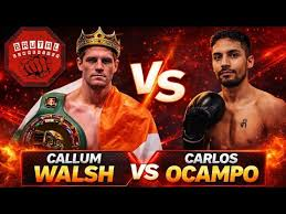 Boxing Match Preview: Callum Walsh (15-0-0, 11 KOs) vs. Carlos Ocampo (38-3-0, 26 KOs)
