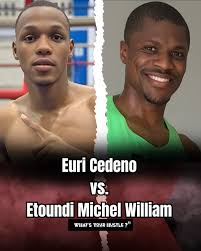 Boxing Match Preview: Euri Cedeno (13-0-1, 12 KOs) vs. Etoundi Michel William (16-2-0, 12 KOs)