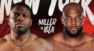 Boxing Match Preview: Jarrell Miller (26-1-2, 22 KOs) vs. Kingsley Ibeh (16-2-1, 14 KOs)