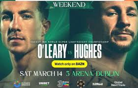 Boxing Match Preview: Pierce O’Leary (18-0-0, 10 KOs) vs. Maxi Hughes (29-8-2, 6 KOs)